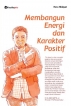 Membangun Energi dan Karakter Positif